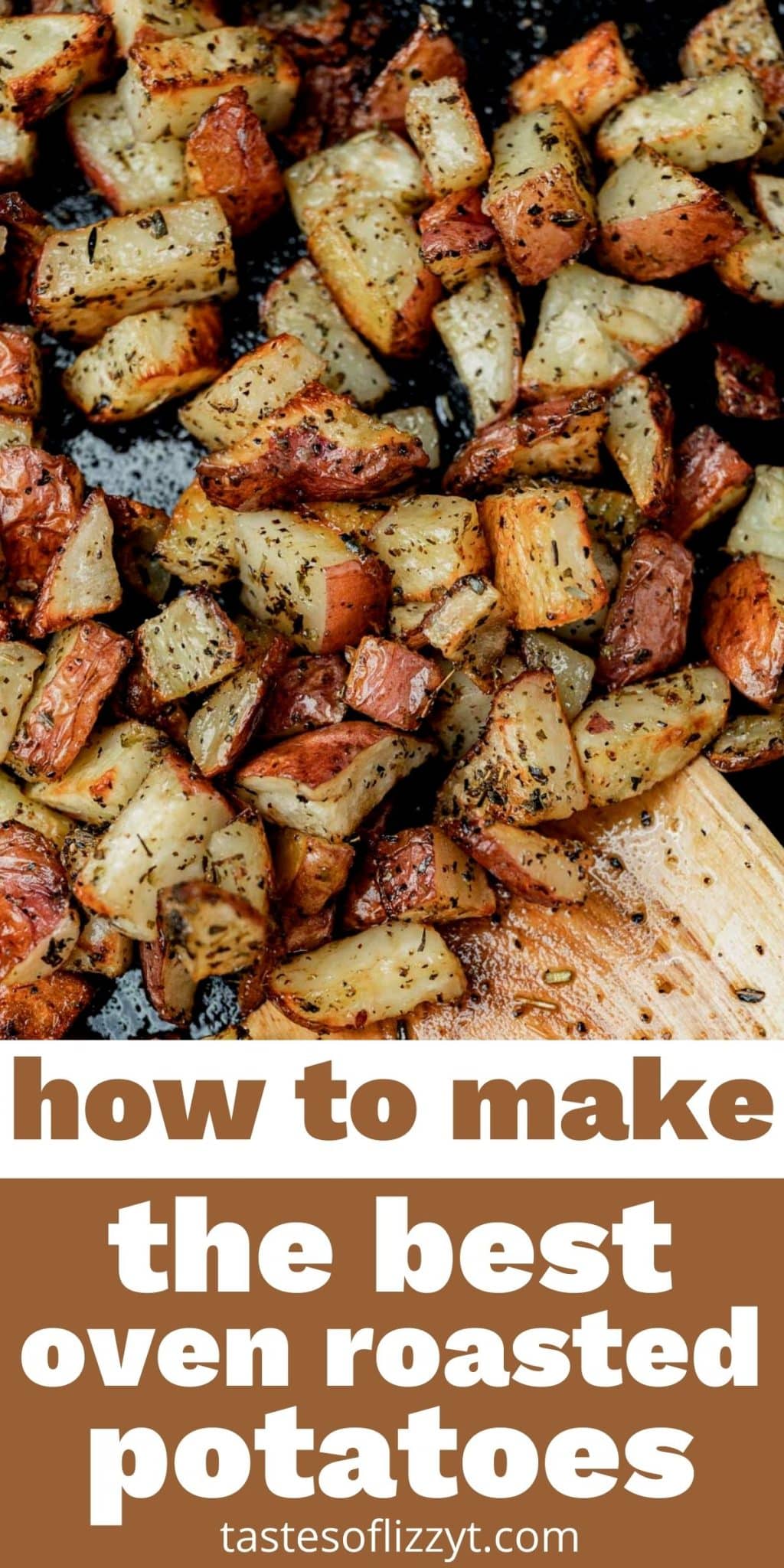 https://www.tastesoflizzyt.com/wp-content/uploads/2018/09/oven-roasted-potatoes-pin-scaled.jpg