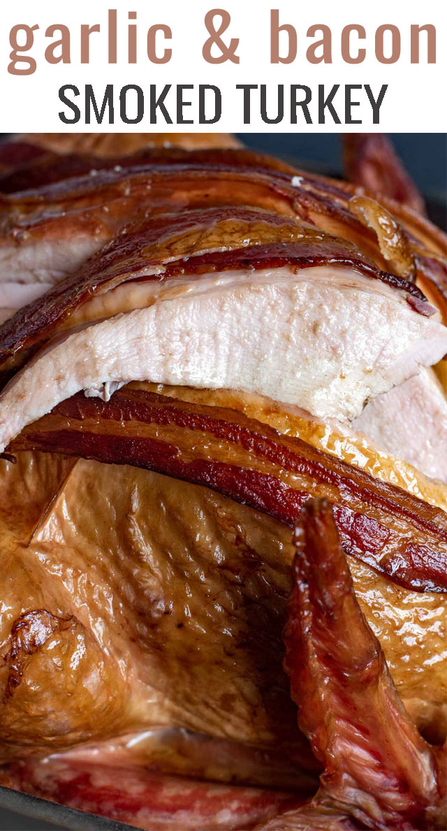 Smoked Turkey with Garlic and Bacon Recipe - Tastes of Lizzy T
