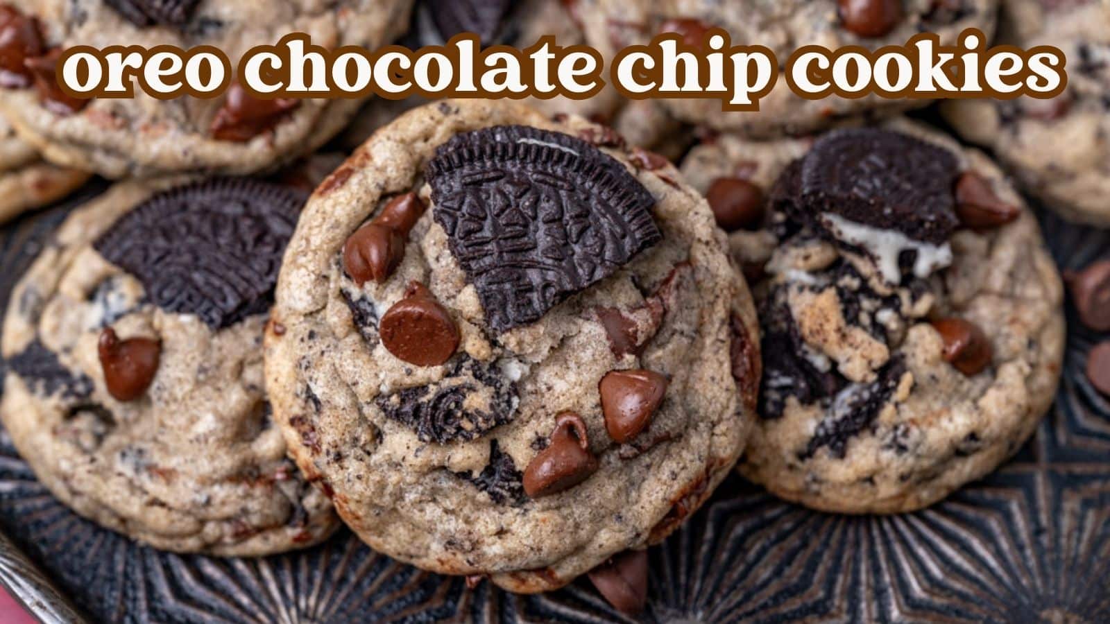 Oreo Chocolate Chip Cookies Recipe | Tastes of Lizzy T